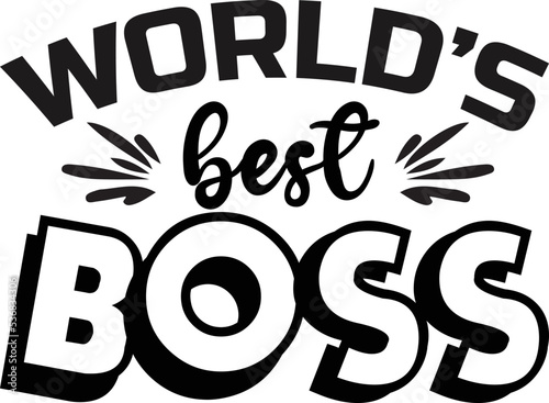 World’s best boss , school T-shirt design, school T-shirt vector, School SVG, Teacher Shirt SVG, Teacher Gift SVG, World’s best boss ever SVG
