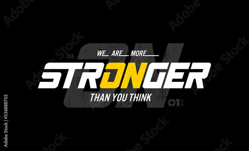 stronger motivational quotes t shirt design graphic vector
