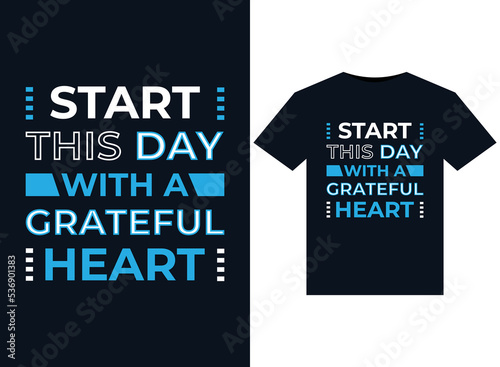 Start this day with a grateful heart illustrations for print-ready T-Shirts design