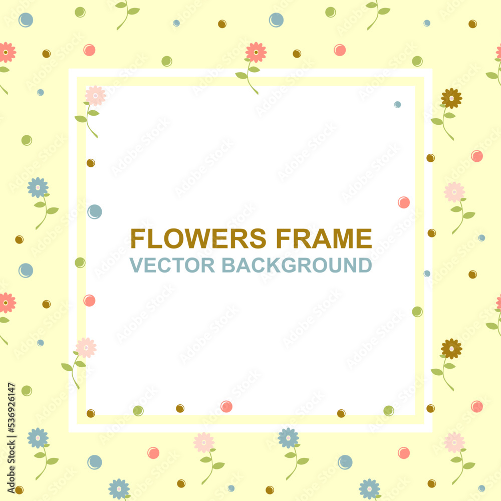 Beautiful floral frame. Square card background design with flowers . Floral background with square frame. Colored flat vector illustration Beautiful floral frame. Square card background design with flowers . Floral background with square frame. Colored flat vector illustration