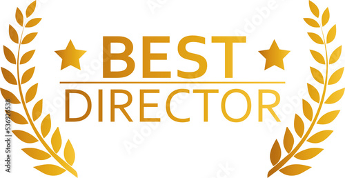 Best director award illustration in golden colors. Tribute sign with laurel wreath.