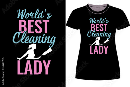  World’s Best Cleaning Lady Design  Vector For Print, Poster, Card, Mugs, Bags, Invitation, Party, and T-Shirt.