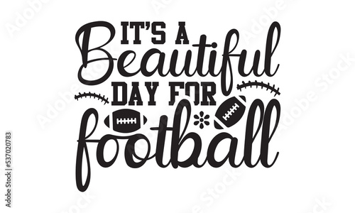 It's a Beautiful Day for Football Football SVG, Football T-shirt Design Template SVG Cut File Typography, Football SVG Files for Cutting Cricut and Silhouette Printable Vector Illustration 