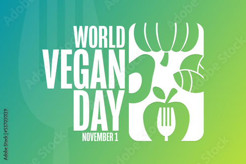 World Vegan Day. November 1. Holiday concept. Template for background, banner, card, poster with text inscription. Vector EPS10 illustration.