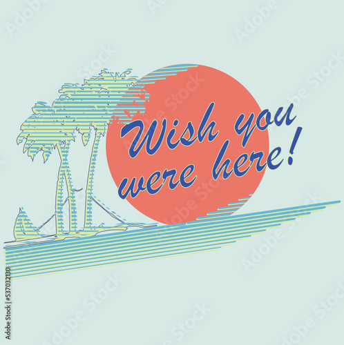 Valokuva WISH YOU WERE HERE MISS YOU GRAPHIC DESIGN VECTOR