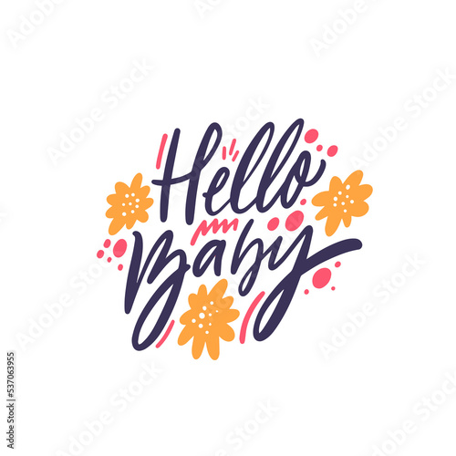 Hello Baby. Hand drawn calligraphy phrase. Modern lettering text. Vector illustration.