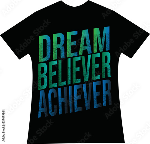 Dream Believer Achiever Template T-shirt