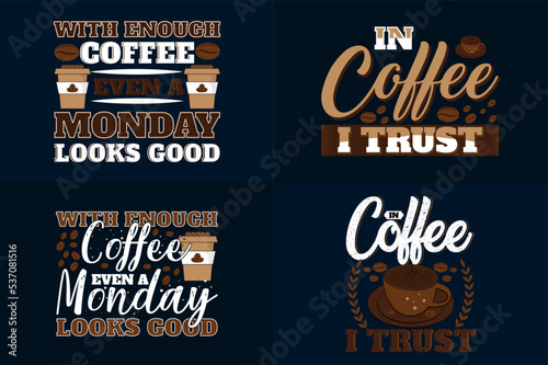 Quote Inspiration custom coffee and coffee style t-shirt design Bundle
