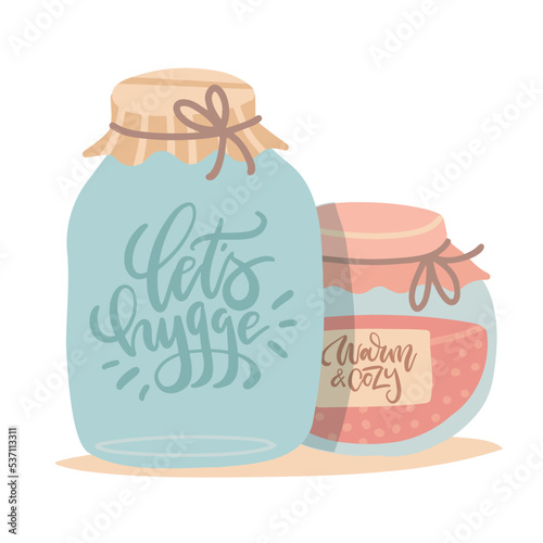 Let's hygge, Warm and cozy - lettering quoted concept. Jam jar empty and with berries jam. Natural product. Healthy food, cozy homy sweet dessert. Vector flat hand drawn illustration
