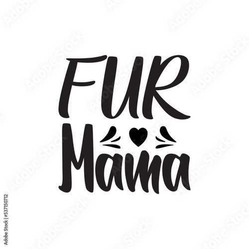 fur mama black letter quote