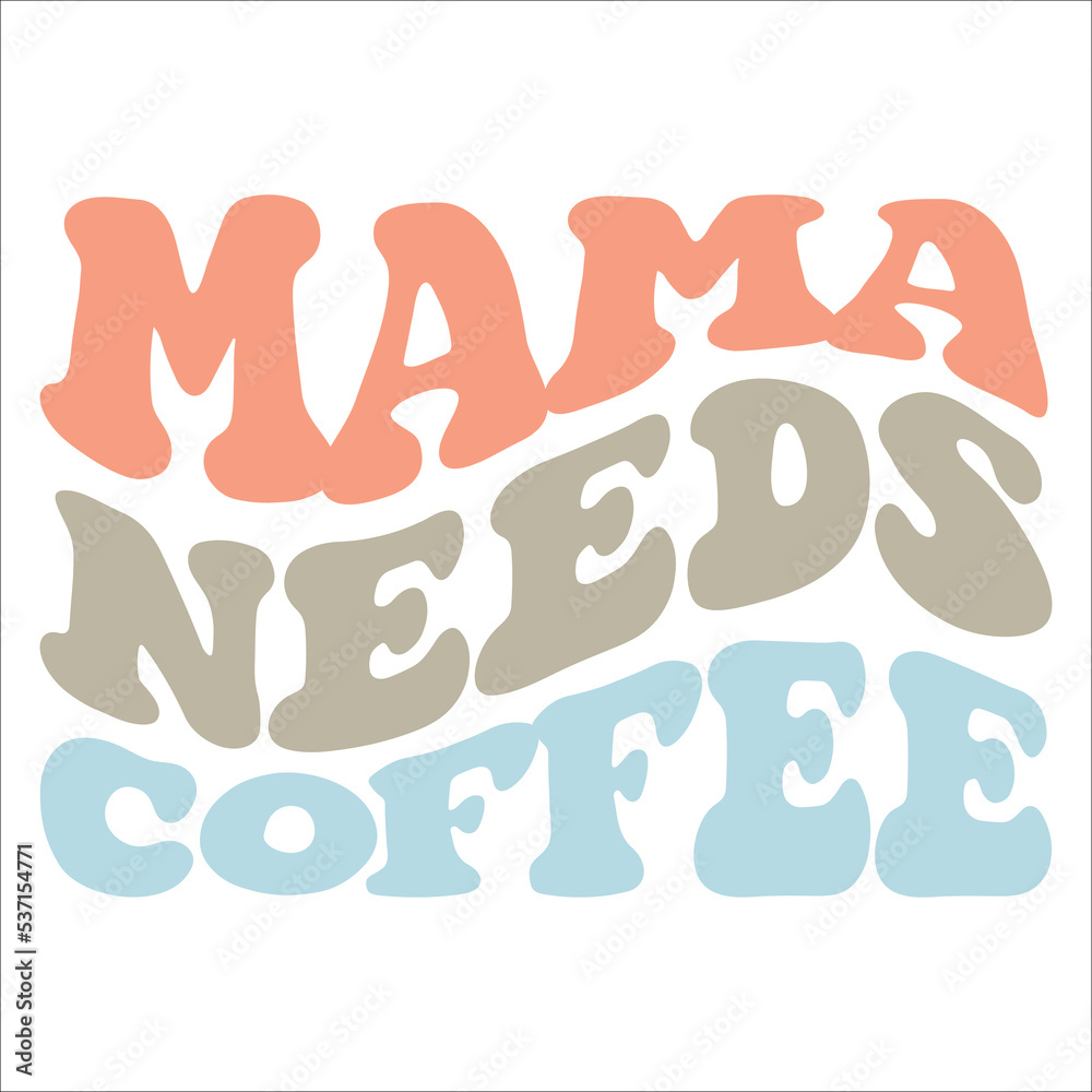 Mama Needs Coffee eps design