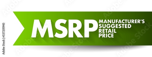 MSRP Manufacturer's Suggested Retail Price - the price that a product's manufacturer recommends it be sold for at point of sale, acronym text concept background