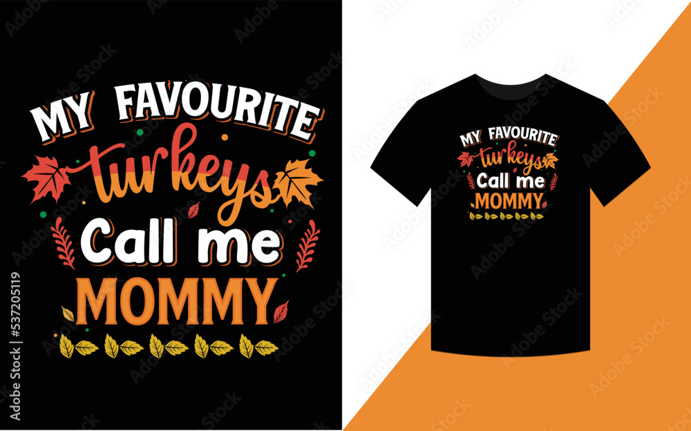 Thanksgiving Typographic T Shirt Design, My favorite Turkeys call me Mommy