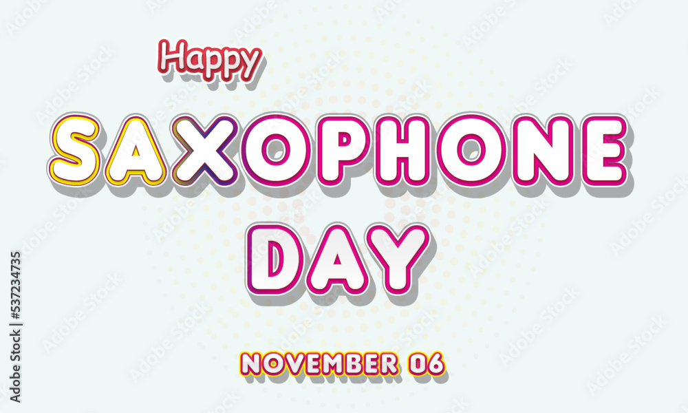 Happy Saxophone Day, November 06. Calendar of November Retro Text Effect, Vector design Happy Saxophone Day, November 06. Calendar of November Retro Text Effect, Vector design