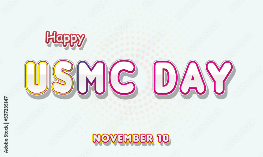 Happy USMC Day, November 10. Calendar of November Retro Text Effect, Vector design