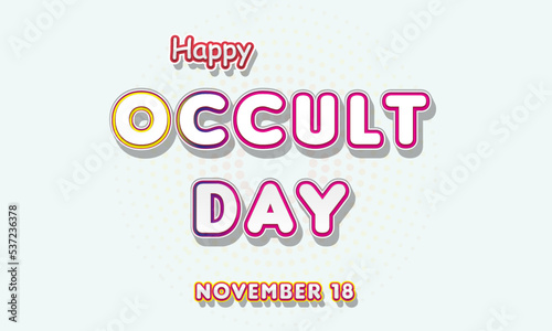 Happy Occult Day  November 18. Calendar of November Retro Text Effect  Vector design