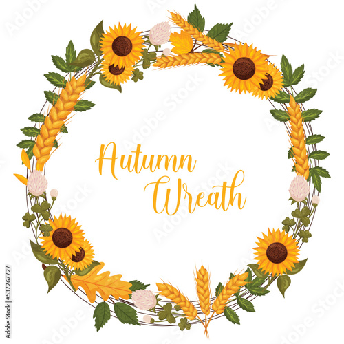 Autumn wreath with wheat, sunflowers, clover with space for text. Vector illustration isolated white background.