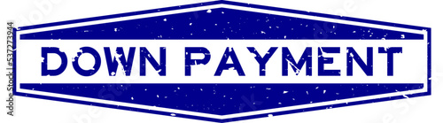 Grunge blue down payment word hexagon rubber seal stamp on white background