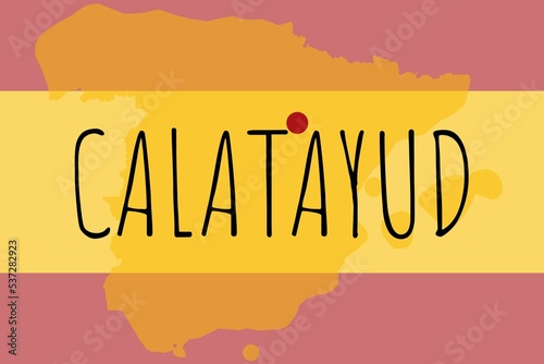 Calatayud: Illustration mit dem Namen der spanischen Stadt Calatayud photo