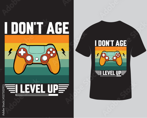 I don't age I level up gaming tshirt, Game lover tshirt, Gaming typography vector tshirt design template