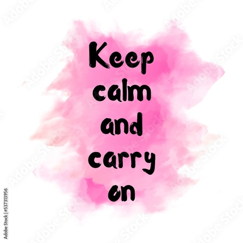 Keep calm and carry on. Top Motivational and inspirational quote