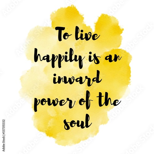 Obraz na plátně To live happily is an inward power of the soul