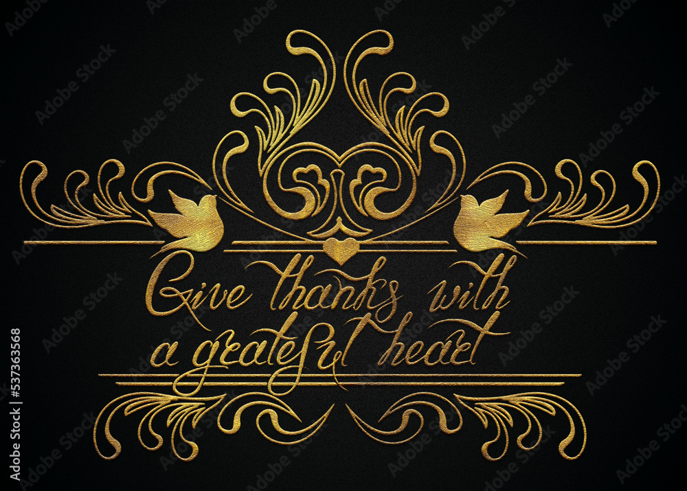 Give thanks with a greatful heart golden floral calligraphy design banner Give thanks with a greatful heart golden floral calligraphy design banner