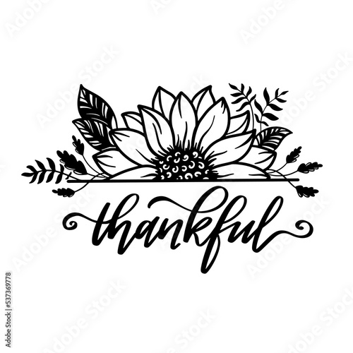 Thankful Sunflower quotes, Floral vector illustration silhouette, Sunflower Clipart Template Vector Cut File, Thankful flower designs, thanksgiving day, Autumn