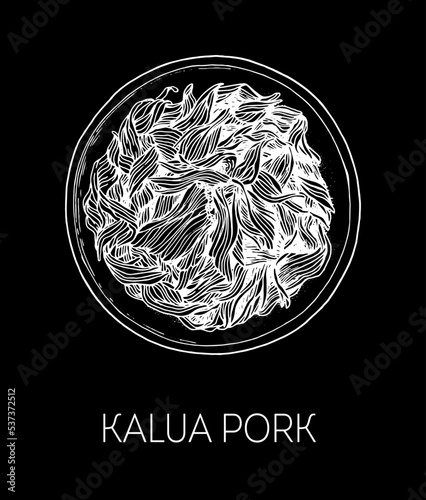 Kalua Pork, Hawaiian food. Hand drawn vector illustration. Sketch style. Top view. Vintage vector illustration.