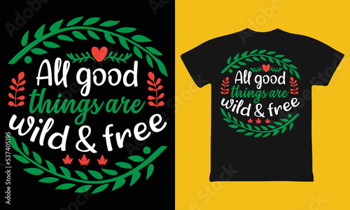 All Good Things Are Wild And Free fall and Autumn T-shirt Typography (ID: 537405195)
