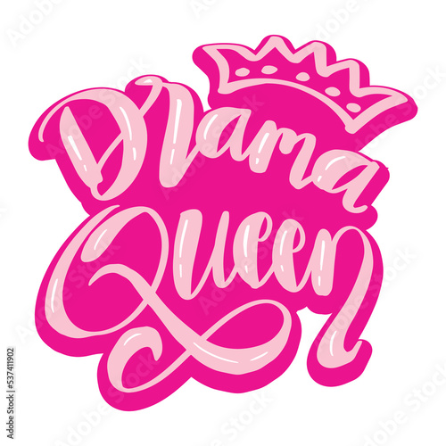 Drama queen word hand lettering. Slogan concept.