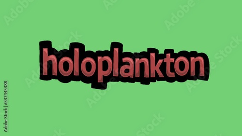 Green screen animation video written HOLOPLANKTON photo