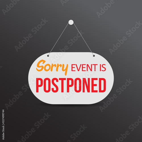 Sorry event is postponed sign isolated on black background, postponed board. Eps10 vector illustration