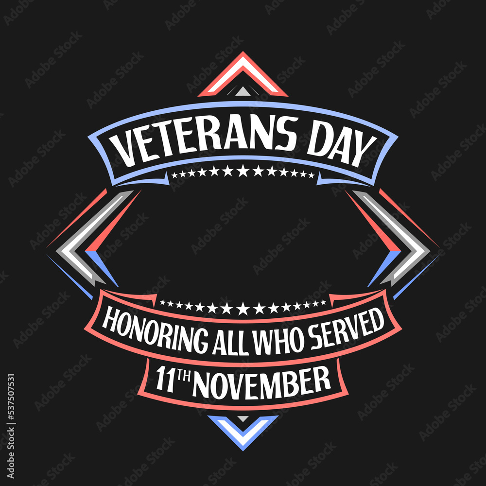 Vector frame for Veterans Day with empty copyspace for congratulations, rhombus tag with illustration of red and blue festive ribbons, decorative stars, unique letters for words veterans day on dark Vector frame for Veterans Day with empty copyspace for congratulations, rhombus tag with illustration of red and blue festive ribbons, decorative stars, unique letters for words veterans day on dark