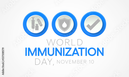 World Immunization day is observed every year on November 10, it is the process by which an individual's immune system becomes fortified against an agent. Vector illustration