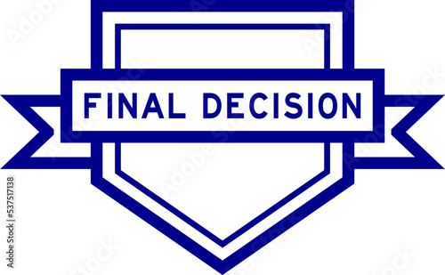Vintage blue color pentagon label banner with word final decision on white background