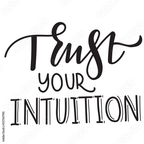 Hand drawn feminine lettering "trust your intuition" isolated on transparent backround