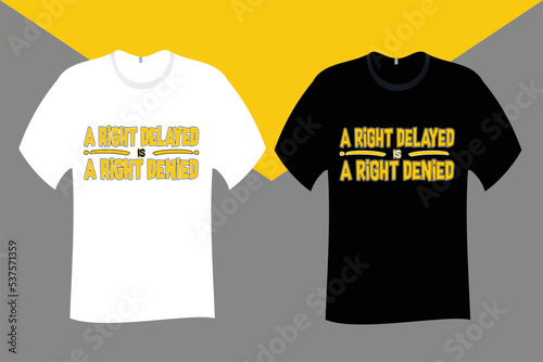 A right delayed is a right denied T Shirt Design