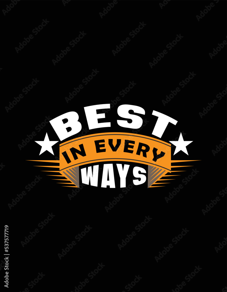 Best in every way typography t shirt design Best in every way typography t shirt design