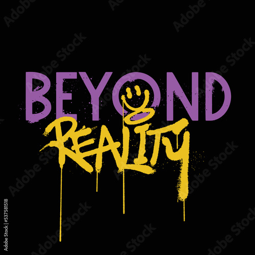 Urban Graffiti Street art with Slogan Beyond Reality for T shirt Design