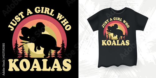 Photography Just A Girl Who Loves Koalas Funny Cute Koala Bear Retro Vintage  Koala T-Shirt