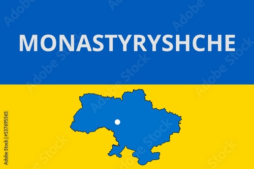 Monastyryshche: Illustration mit dem Namen der ukrainischen Stadt Monastyryshche photo