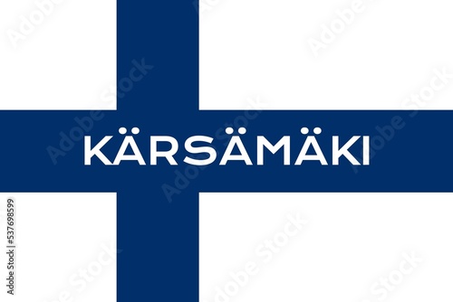 Kärsämäki: Name der finnischen Stadt Kärsämäki in der Provinz Pohjois-Pohjanmaa auf der Flagge der Republik Finnland photo