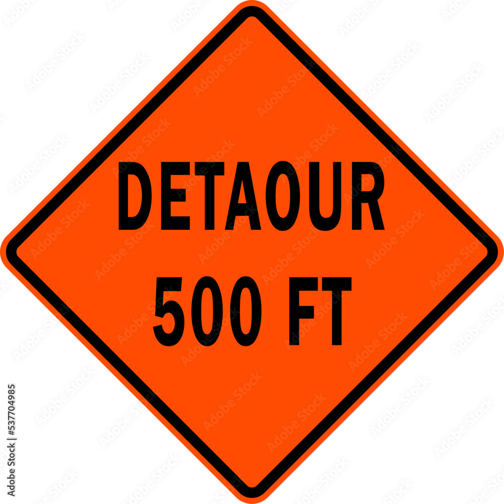 detaour 500 ft - road work sign detaour 500 ft - road work sign