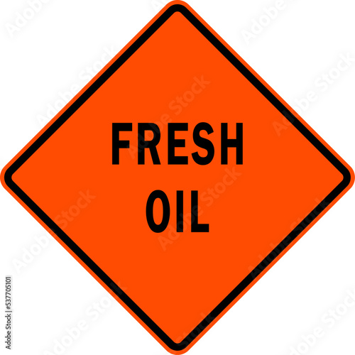 fresh oil - road work sign
