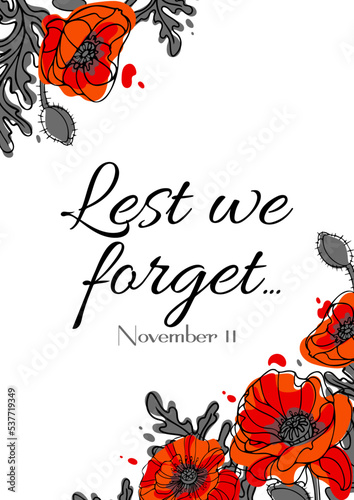 Lest we forget. Red Poppy flower - international symbol of peace. For Remembrance Day. Botanical vector illustration in hand drawn style for posters, postcards, banners, design elements