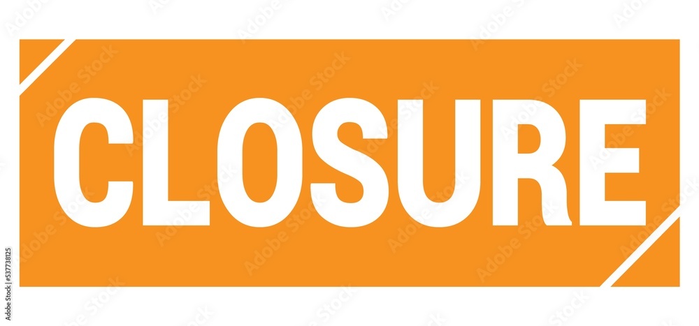 CLOSURE text written on orange stamp sign. CLOSURE text written on orange stamp sign.