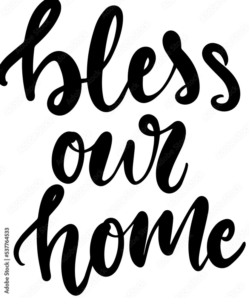 Bless our home lettering tupography hand written phrase