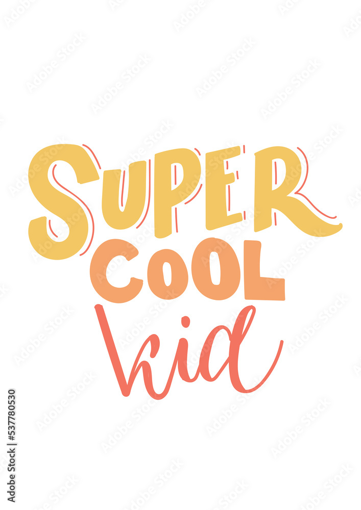 Minimal scandinavian poster for kids room - lettering super cool kid isolated on transparent background