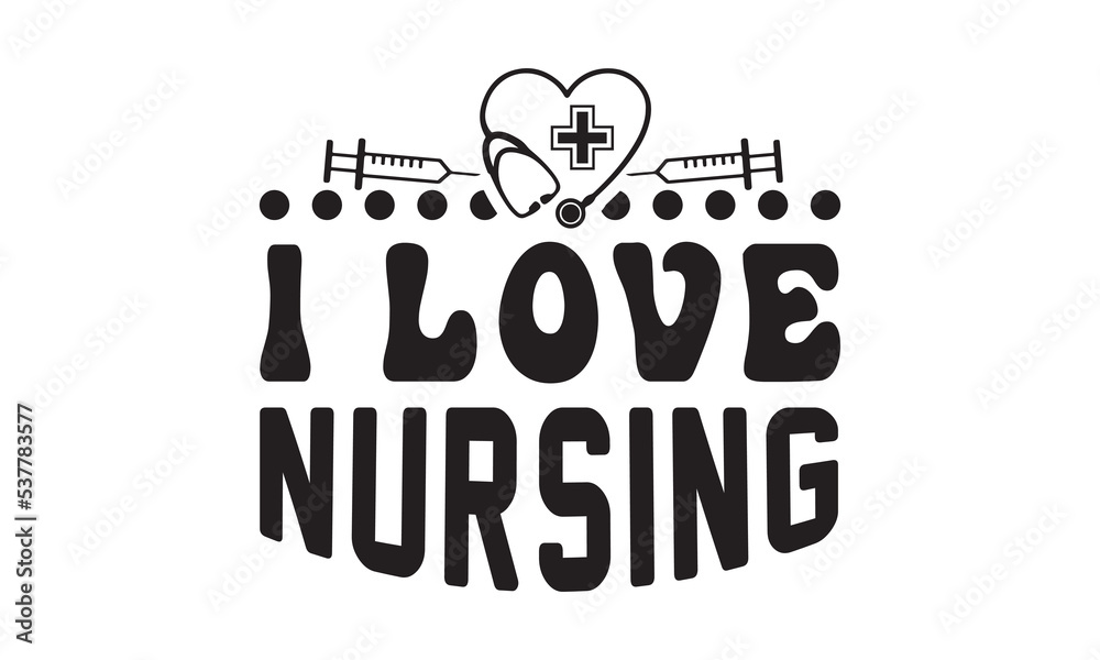 I Love Nursing svg, Nurse Svg, Nurse svg bundle hand lettered, nurse quotes  svg, doctor svg